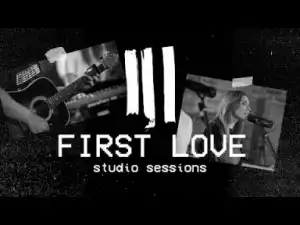 Hillsong Young X Free - First Love (Acoustic)